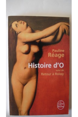 Histoire d'O, suivi de Retour à Roissy
